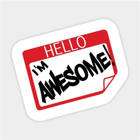 Hello Im Awesome Badge Sticker Teepublic