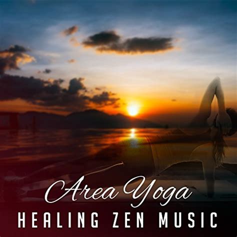 Amazon Music Hatha Yoga Music ZoneのArea Yoga Healing Zen Music Relaxing Sounds from Zen