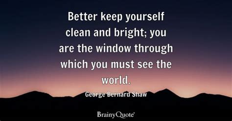 George Bernard Shaw Better Keep Yourself Clean And