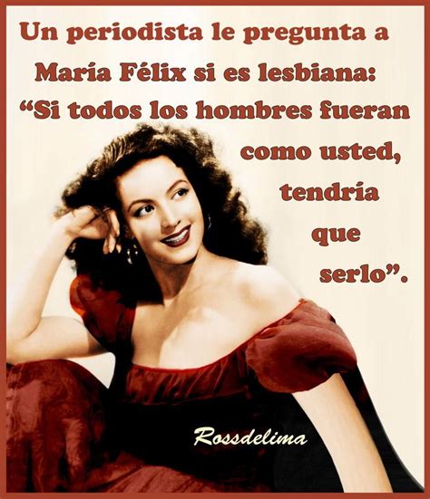 With silvia pinal, josé suárez, norma lazareno, irma lozano. Maria Felix Quotes In English. QuotesGram