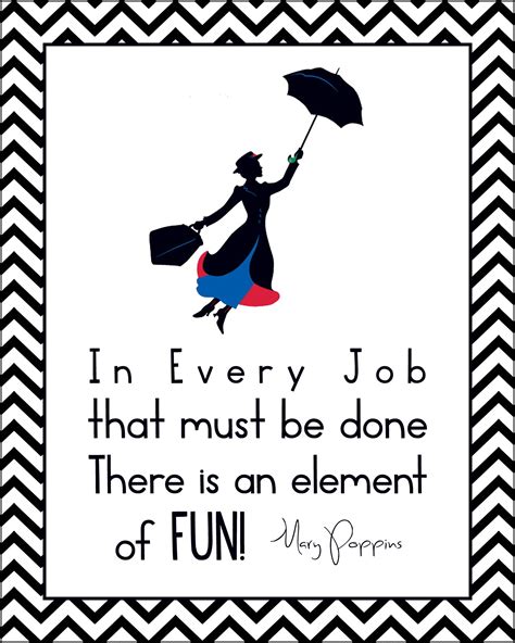 In Every Job That Must Be Done There Is An Element Of Fun Via