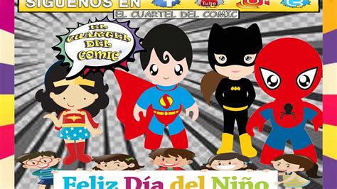 Feliz DÍa Del NiÑo 30 De Abril 2017 El Cuartel Del Comic Youtube