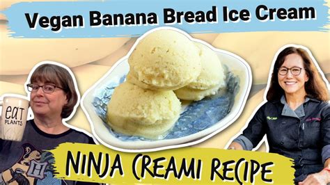 Whole Food Plant Based Banana Bread Ice Cream Healthy Ninja Creami Recipe Youtube