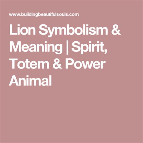 Lion Symbolism And Meaning Spirit Totem And Power Animal Lion