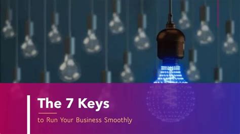 Ppt The 7 Keys To Make Your Business Run Smoothly And Efficiently