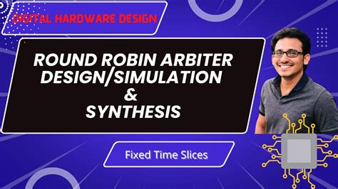 Verilog Design Simulation And Synthesis Of Round Robin Arbiter