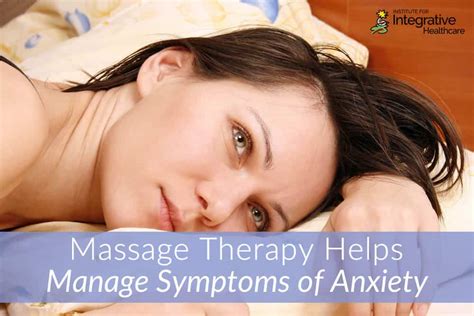 Massage Therapy Helps Manage Symptoms Of Anxiety Massage