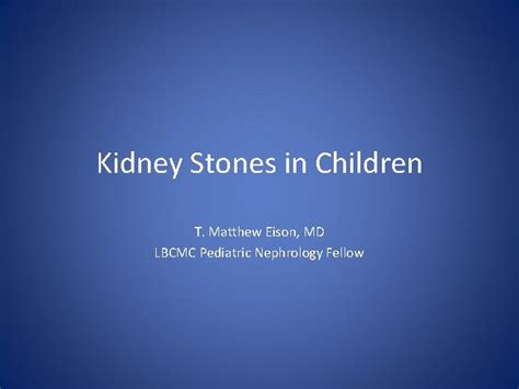 Kidney Stones In Children T Matthew Eison Md