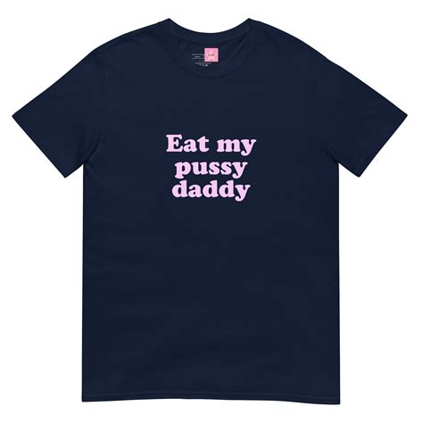 In Vein® Eat My Pussy Daddy Slutty T Shirt Sluty Clothing Etsy