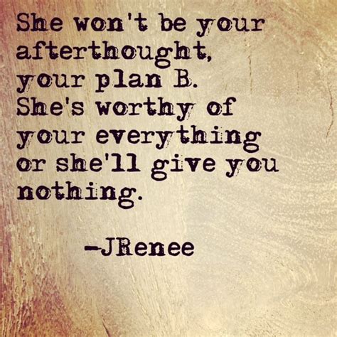 She Wont Be Your Afterthought Your Plan B Shes Worthy Of Your