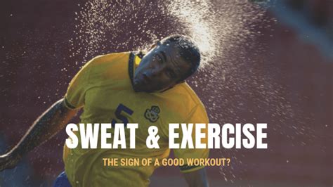 Sweat During Exercise The Sign Of A Good Workout Paul Stokes