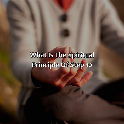 What Is The Spiritual Principle Of Step 10 Relax Like A Boss