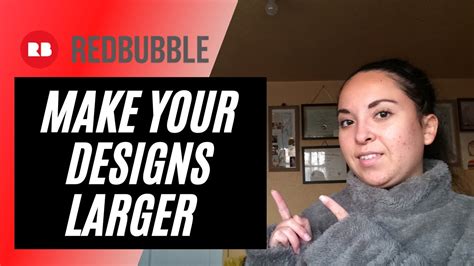 How To Make Designs Bigger For All Redbubble Products Increase Size