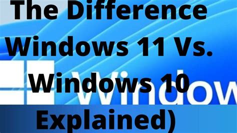 The Difference Windows 11 Vs Windows 10 Explained In 2023