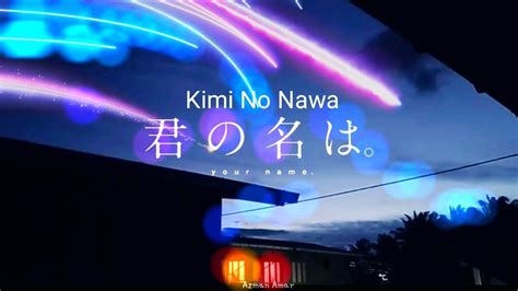 Kimi No Nawa Your Name Real Life Comet Tiamat Youtube