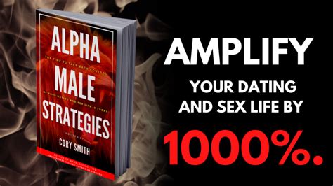 Alpha Male Strategies Amplify Your Dating And Sex Life By 1000