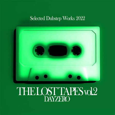 the lost tapes vol 2 dayzero