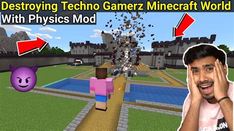 Destroying Techno Gamerz Minecraft World With Physics Mod 69 Youtube