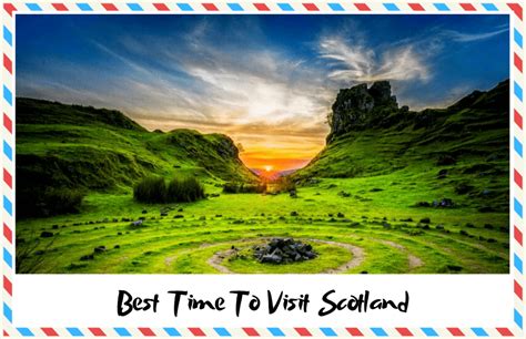 The Best Time To Visit Scotland Seasons And Activites