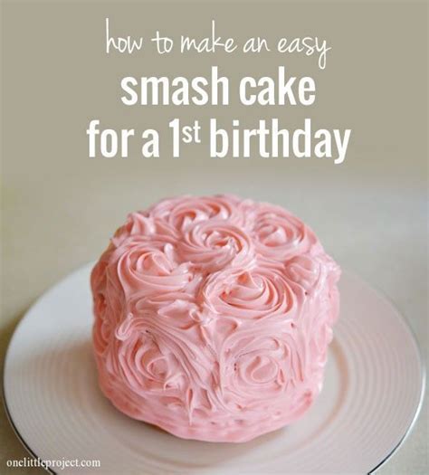 How To Make A Smash Cake For A First Birthday With Images First