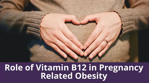 Role Of Vitamin B12 In Pregnancy Related Obesity Mthfr Support Australia