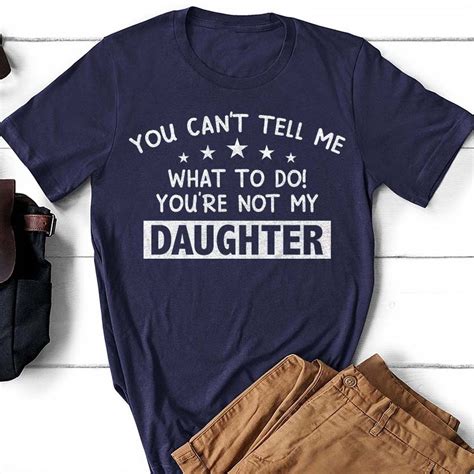 Funny T For Dad You Cant Tell Me What To Do Youre Etsy