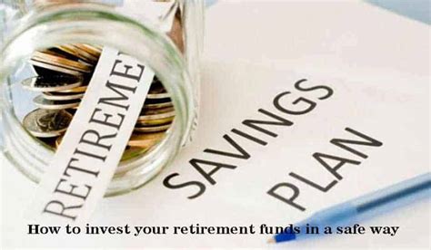 How To Invest Your Retirement Funds In A Safe Way Best Use Of Funds