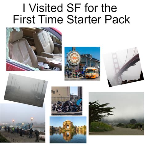 I Visited San Francisco For The First Time Starter Pack Rstarterpacks Starter Packs Know