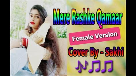 Mere Rashke Qamarfemale Version Cover By Sakhibong Viral Youtube