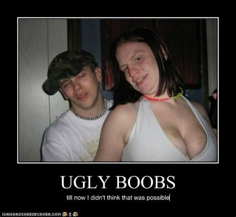 UGLY BOOBS Cheezburger Funny Memes Funny Pictures