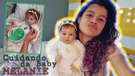 Cuidando Da Minha Bebê Reborn Melanie Youtube
