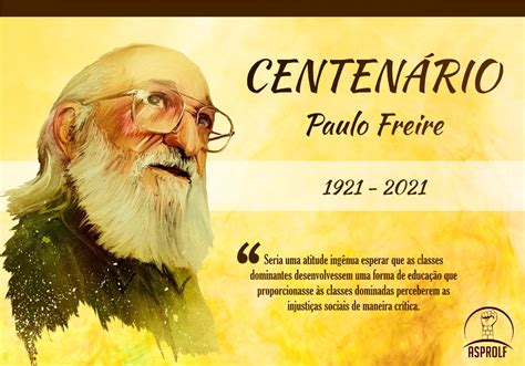 Considerações Sobre Paulo Freire Nos Seus 100 Anos Asprolf