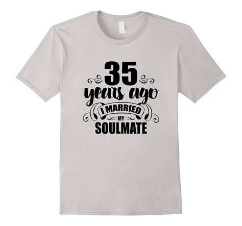 35th Wedding Anniversary T Shirt 35 Years Married Soulmate Td Teedep