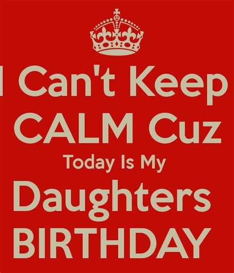 'I Can't Keep CALM Cuz Today Is My Daughters BIRTHDAY ' Poster | Funny