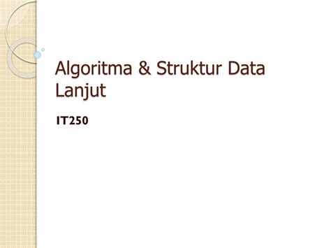 Ppt Algoritma Struktur Data Lanjut Powerpoint Presentation Id