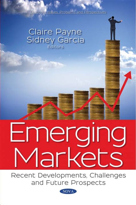 Emerging Markets Recent Developments Challenges And Future Prospects