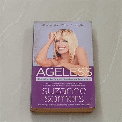 Ageless The Naked Truth About Bioidentical Hormones By Suzanne Somers Preloved Used Secondhand