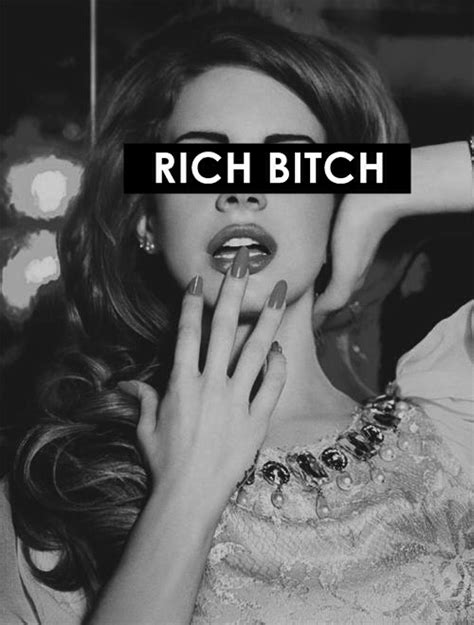 Rich Bitch Pictures Photos And Images For Facebook Tumblr Pinterest