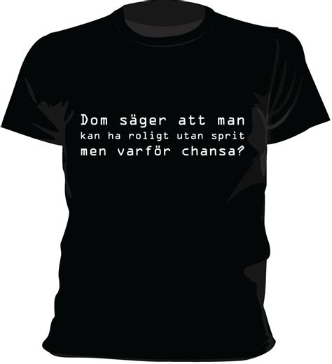 Roligt Utan Sprit T Shirt Svensk Humor Tryck