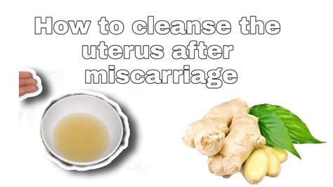 How To Natural Cleanse The Uterus After Having Miscarriage Youtube