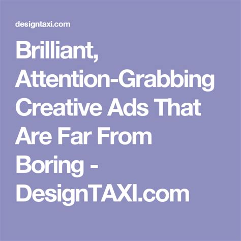 brilliant attention grabbing creative ads that are far from boring creative