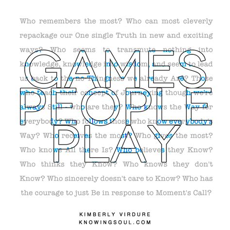 Games People Play Knowing Soul With Kimberly Virdure