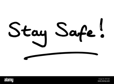 Stay Safe Handwritten On A White Background Stock Photo Alamy