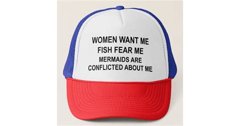 Women Want Me Fish Fear Me Hat Captions Beautiful