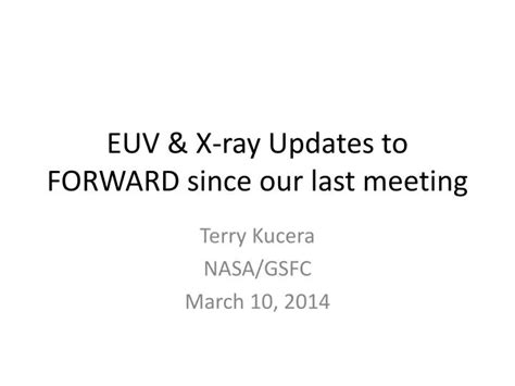 Ppt Euv And X Ray Updates To Forward Since Our Last Meeting Powerpoint