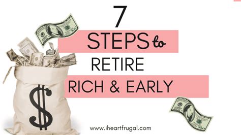 7 Steps To Retire Rich And Early I Heart Frugal