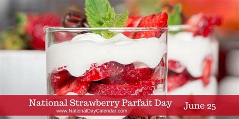 National Strawberry Parfait Day June 25 Strawberry Parfait