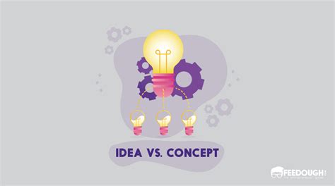 Idea Vs Concept Explaining The Difference Feedough