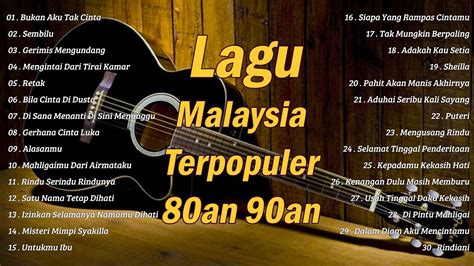 Kumpulan Lagu Malaysia Terpopuler Sepenjang Masa Lagu Era 90 Lagu