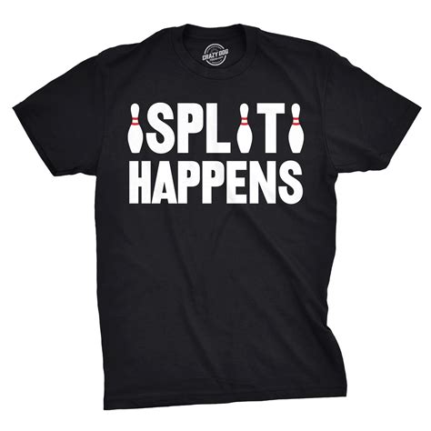 Crazy Dog T Shirts Mens Split Happens Funny Bowling Graphic Text